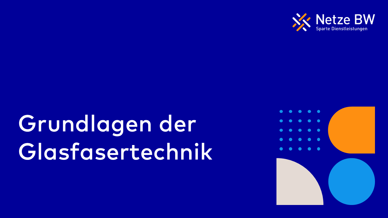 Grundlagen der Glasfasertechnik