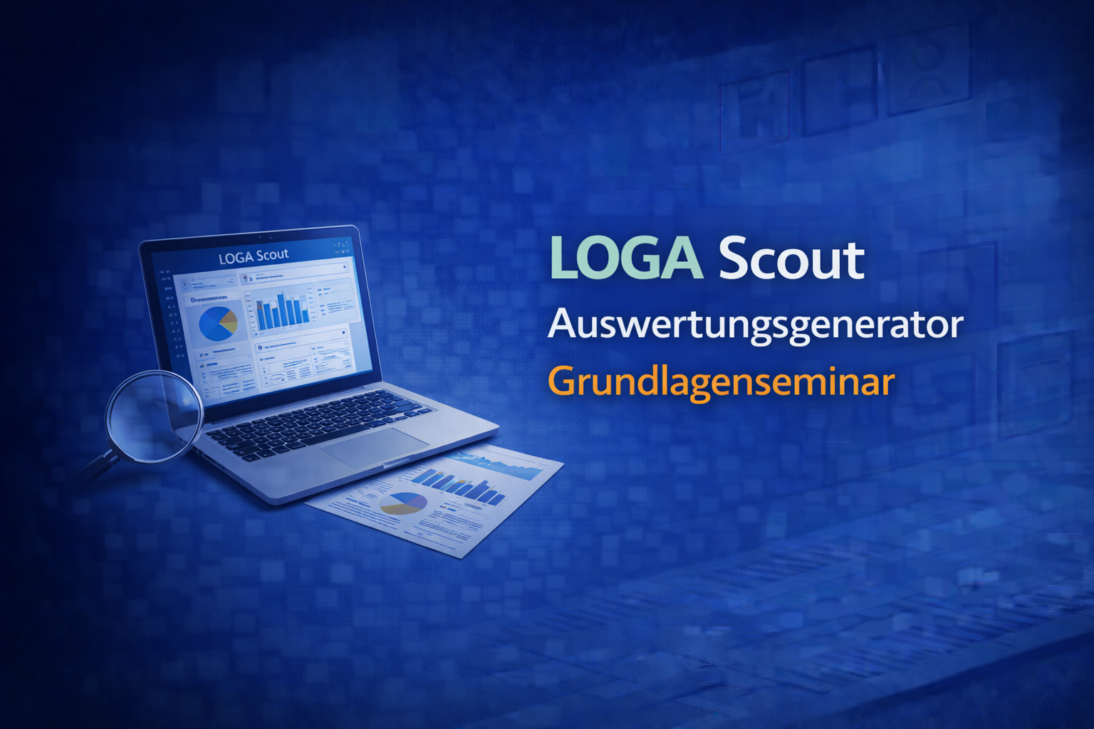 LOGA Scout Auswertungsgenerator Grundlagenseminar