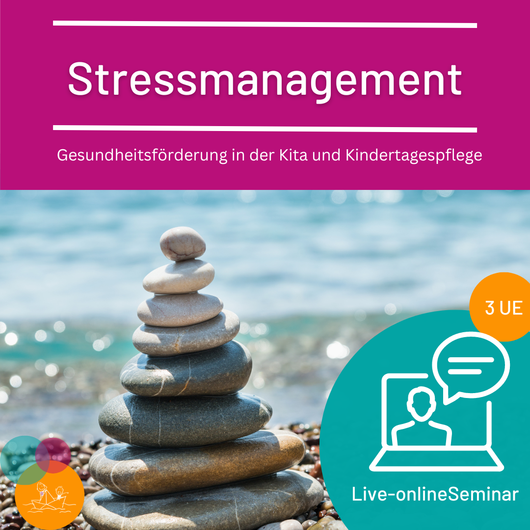 Stress Goodbye Stressmanagement – Gesundheitsförderung in der Kita und Kindertag